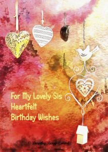 A greeting card design comprising warm colours of pinka nd orange blending with hearts descending and the words For My Lovely Sis Heartfelt Birthday Wishes